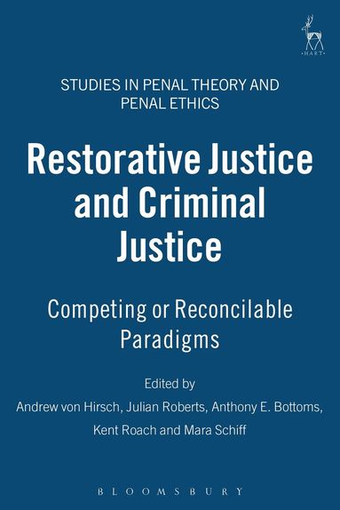 Andreas von Hirsch, Julian V Roberts, Anthony E Bottoms, Kent Roach, Mara Schiff - Restorative Justice and Criminal Justice, Inbunden