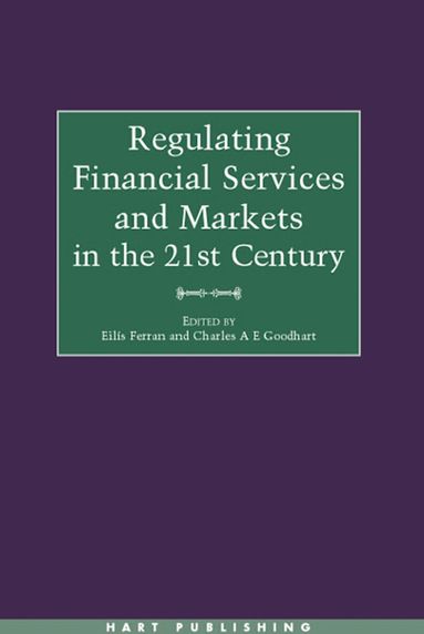 C. A. E. Goodhart, Eilís Ferran, Charles Goodhart CBE - Regulating Financial Services and Markets in the 21st Century, Inbunden