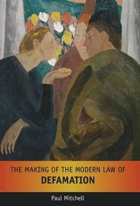 bokomslag The Making of the Modern Law of Defamation