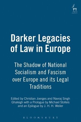 Christian Joerges, Navraj Singh Ghaleigh - Darker Legacies of Law in Europe, Inbunden