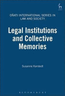 Suzanne Karstedt, Susanne Karstedt, Professor Susanne (Griffith University) Karstedt - Legal Institutions and Collective Memories, Häftad