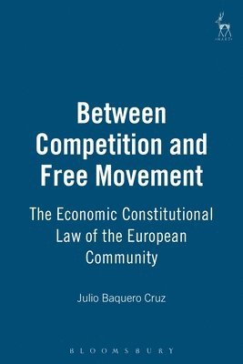 Julio Baquero Cruz, Julio Baquero Cruz - Between Competition and Free Movement, Inbunden