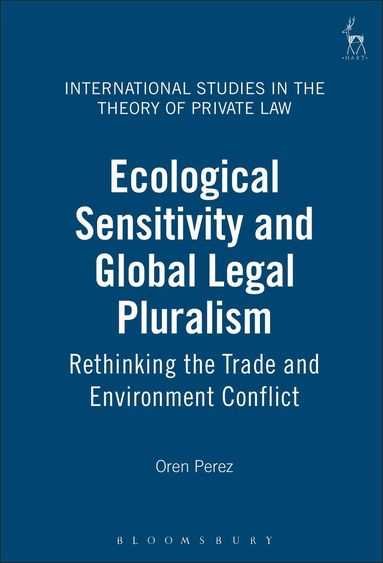 Oren Perez, Hugh Collins - Ecological Sensitivity and Global Legal Pluralism, Inbunden