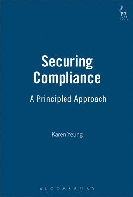 Karen Yeung - Securing Compliance, Inbunden