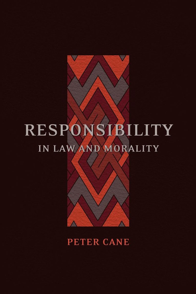 Peter Cane, Professor Peter Cane - Responsibility in Law and Morality, Häftad