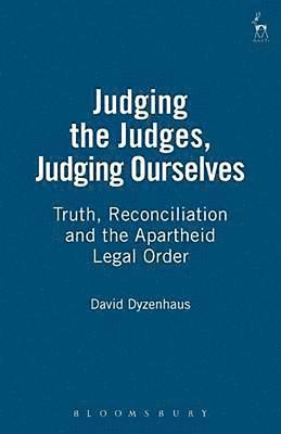 David Dyzenhaus - Judging the Judges, Judging Ourselves, Häftad