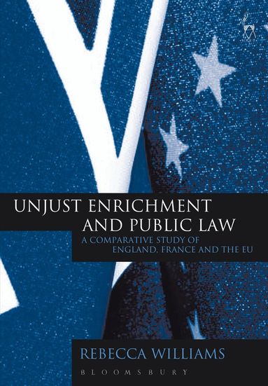 Rebecca Williams - Unjust Enrichment and Public Law, Inbunden