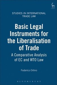 bokomslag Basic Legal Instruments for the Liberalisation of Trade