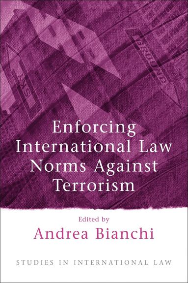 Andrea Bianchi - Enforcing International Law Norms Against Terrorism, Inbunden