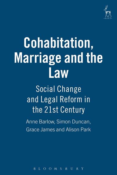 Alison Park, Anne Barlow, Grace James, Simon Duncan - Cohabitation, Marriage and the Law, Häftad