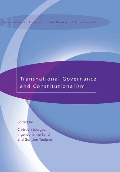 Christian Joerges, Inger-Johanne Sand, Gunther Teubner - Transnational Governance and Constitutionalism, Inbunden