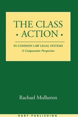 Rachael Mulheron, Rachel Mulheron - Class Action in Common Law Legal Systems, Inbunden