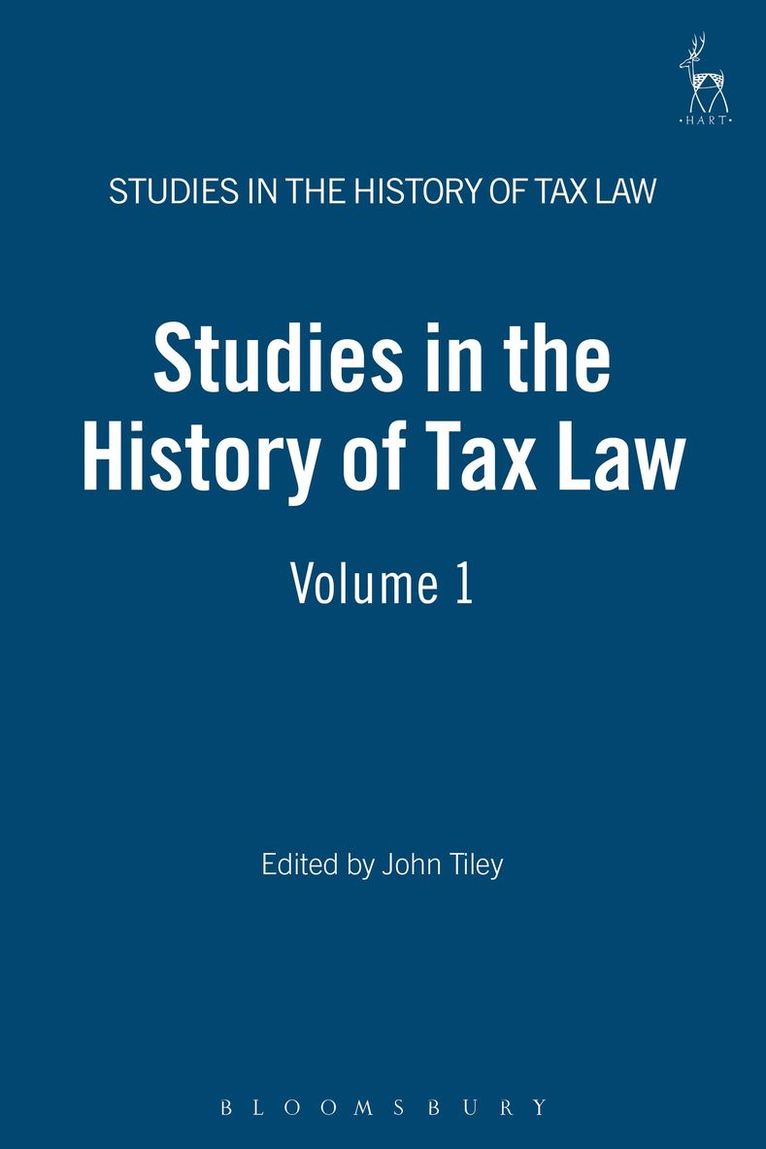 John Tiley, Peter Harris - Studies in the History of Tax Law, Volume 1, Inbunden