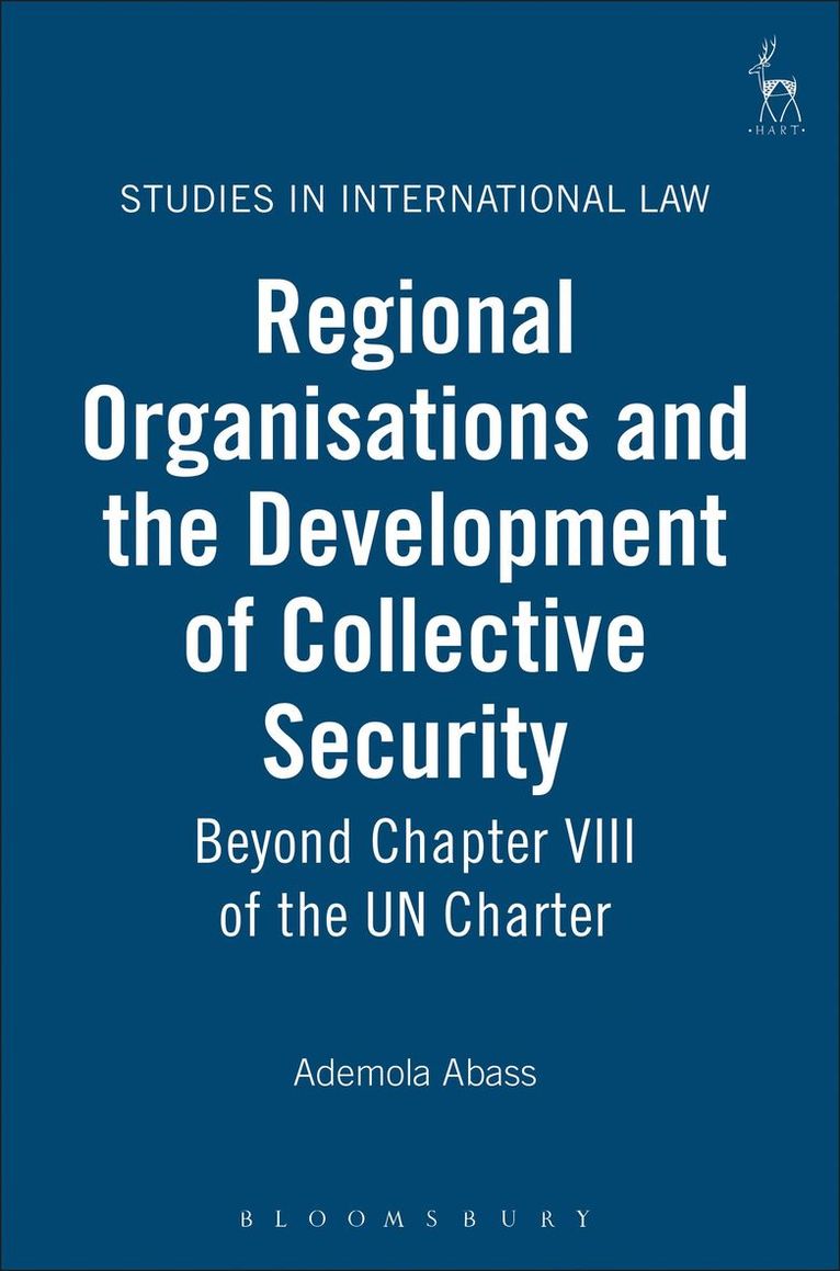 Ademola Abass, Catharine Barnard - Regional Organisations and the Development of Collective Security, Inbunden
