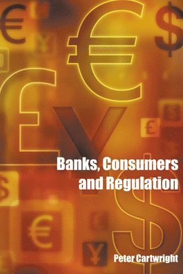 Banks, Consumers and Regulation 1