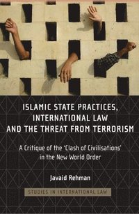bokomslag Islamic State Practices, International Law and the Threat from Terrorism