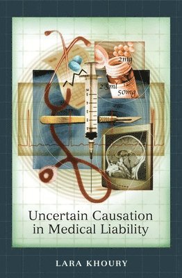 Uncertain Causation in Medical Liability 1