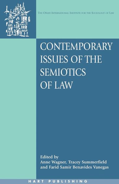Anne Wagner, Tracey Summerfield, Farid Samir Benavides Vanegas - Contemporary Issues of the Semiotics of Law, Häftad