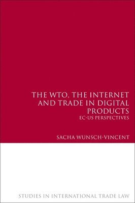 bokomslag The WTO, the Internet and Trade in Digital Products