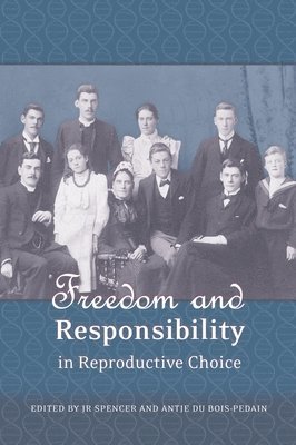 Freedom and Responsibility in Reproductive Choice 1