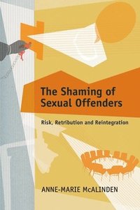 bokomslag The Shaming of Sexual Offenders