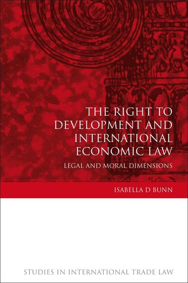Isabella D Bunn, Gabrielle Marceau - Right to Development and International Economic Law, Inbunden