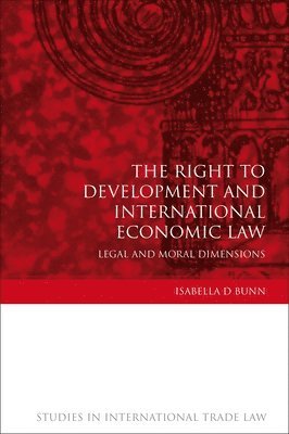 Isabella D Bunn, Isabella Bunn, Gabrielle Marceau - Right to Development and International Economic Law, Inbunden