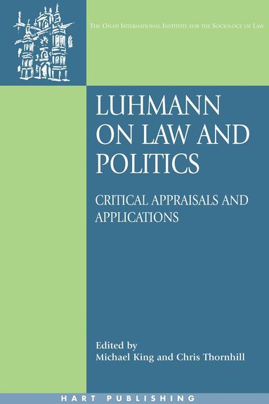 Michael King, Chris Thornhill - Luhmann on Law and Politics, Inbunden