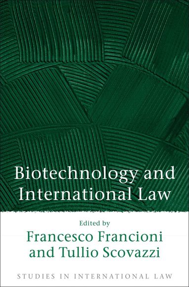 Francesco Francioni, Tullio Scovazzi - Biotechnology and International Law, Inbunden