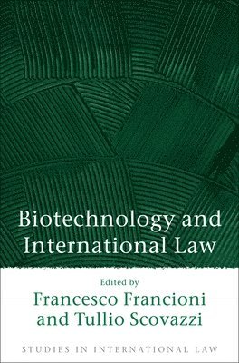 Francesco Francioni, Tullio Scovazzi - Biotechnology and International Law, Inbunden