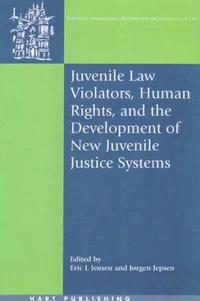 bokomslag Juvenile Law Violators, Human Rights, and the Development of New Juvenile Justice Systems