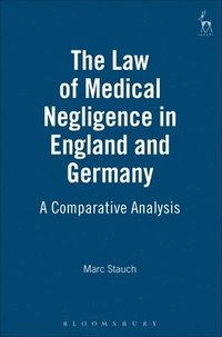 bokomslag The Law of Medical Negligence in England and Germany