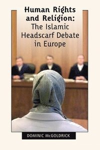 bokomslag Human Rights and Religion - The Islamic Headscarf Debate in Europe