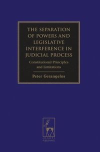 bokomslag The Separation of Powers and Legislative Interference in Judicial Process
