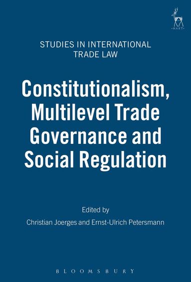 bokomslag Constitutionalism, Multilevel Trade Governance and Social Regulation