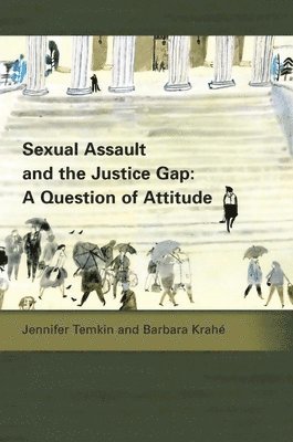 Barbara Krahé, Jennifer Temkin, Barbara Krahe - Sexual Assault and the Justice Gap: A Question of Attitude, Häftad