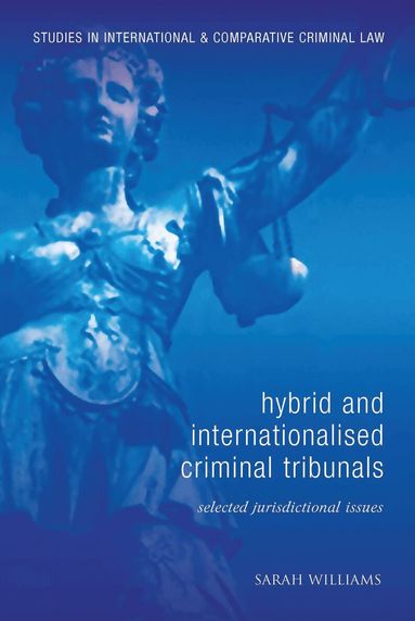 Sarah Williams, Andra Le Roux-Kemp - Hybrid and Internationalised Criminal Tribunals, Inbunden