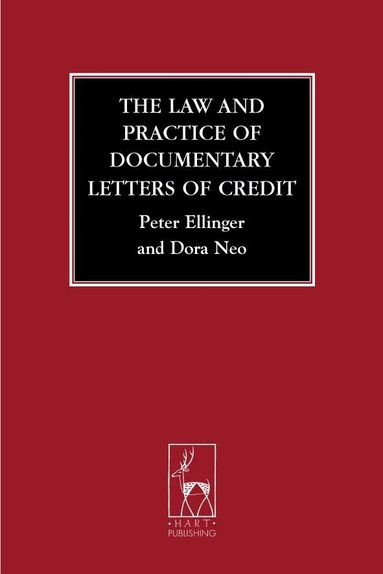 Dora Neo, Peter Ellinger - Law and Practice of Documentary Letters of Credit, Inbunden