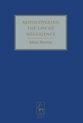 Rediscovering the Law of Negligence 1