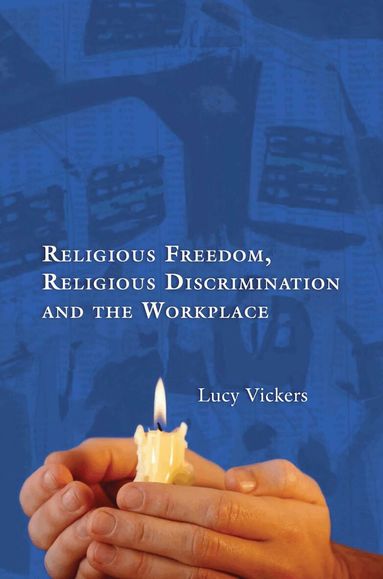 Lucy Vickers - Religious Freedom, Religious Discrimination and the Workplace, Häftad