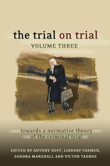 Lindsay Farmer, R A Duff, Sandra Marshall, Victor Tadros - Trial on Trial: Volume 3, Inbunden