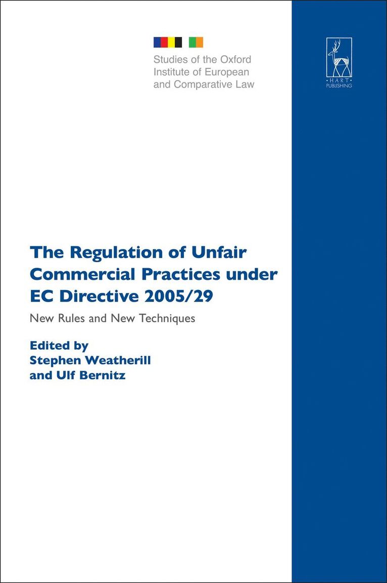 Stephen Weatherill, Ulf Bernitz, Professor Stephen (University of Oxford) Weatherill, Professor Ulf Bernitz - Regulation of Unfair Commercial Practices under EC Directive 2005/29, Inbunden