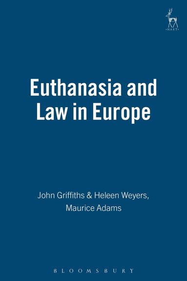 Heleen Weyers, John Griffiths, Maurice Adams - Euthanasia and Law in Europe, Inbunden
