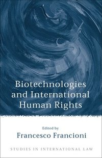 bokomslag Biotechnologies and International Human Rights