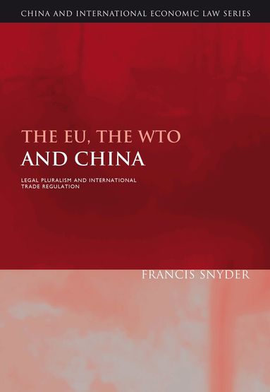 Francis Snyder, Qianfan Zhang - EU, the WTO and China, Inbunden