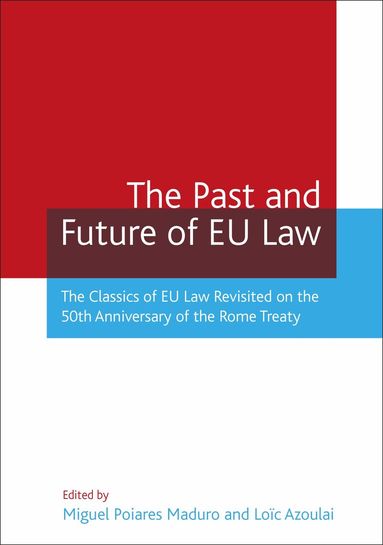 Maduro, Luis Miguel Poiares Pessoa Maduro, Loïc Azoulai - Past and Future of EU Law, Häftad