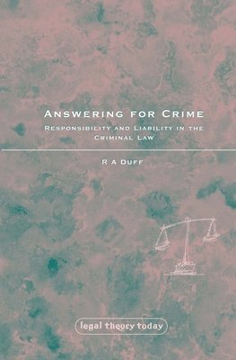 R A Duff, Antony Duff, R. A. Duff, John Gardner - Answering for Crime, Inbunden