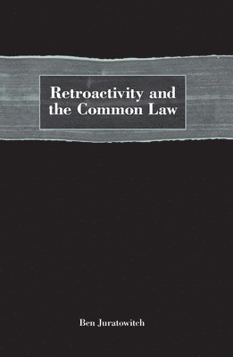 bokomslag Retroactivity and the Common Law
