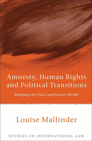 Louise Mallinder - Amnesty, Human Rights and Political Transitions, Inbunden