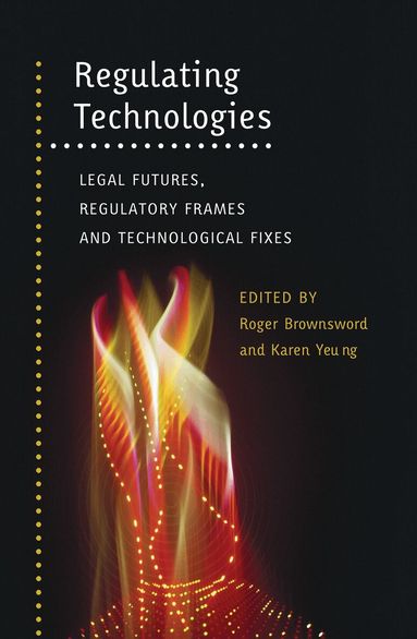 Roger Brownsword, Karen Yeung - Regulating Technologies, Häftad